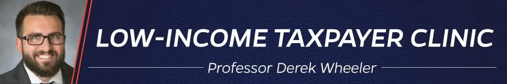 Low-Income Taxpayer Clinic - Professor Derek Wheeler
